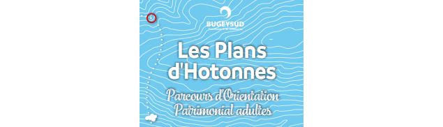 Parcours d'orientation patrimonial adultes des Plans d'Hotonnes - Communauté de communes Bugey Sud