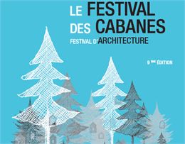 affiche festival des cabanes - Le Festival des cabanes / La Soierie