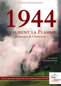 Spectacle "1944, Ils furent la Flamme" - Les Passeurs d'Histoire