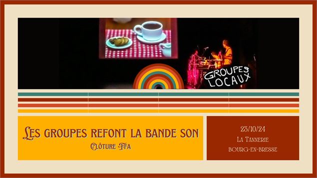 Les groupes refont la bande son - La Tannerie