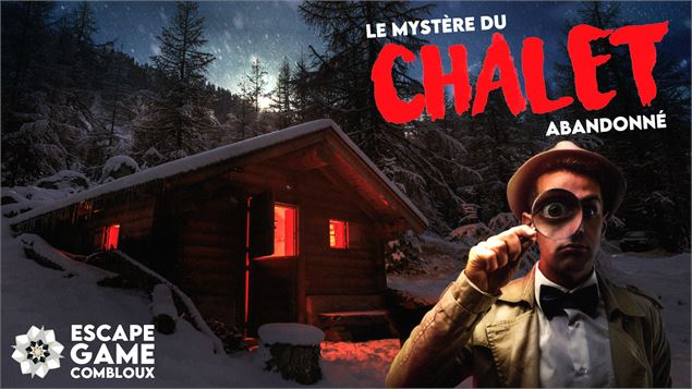 Escape Game Le Mystère du Chalet abandonné - Office de Tourisme de Combloux