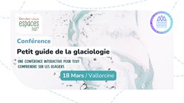 Conférence - Petit guide de la glaciologie_Vallorcine