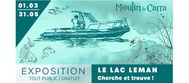 Exposition :  Le Lac Léman au Moulin de Carra_Ville-la-Grand - Moulin de Carra