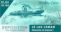 Exposition :  Le Lac Léman au Moulin de Carra_Ville-la-Grand - Moulin de Carra